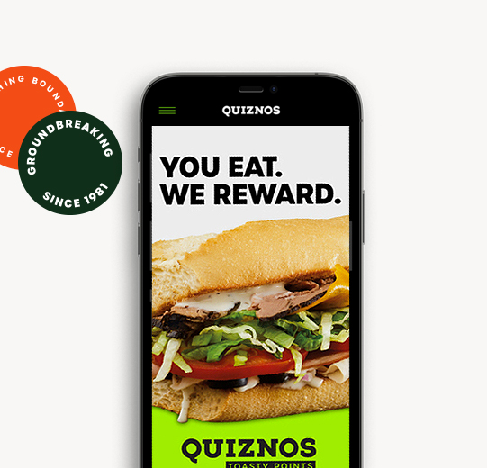 A quicker way to Quiznos
Order in the App